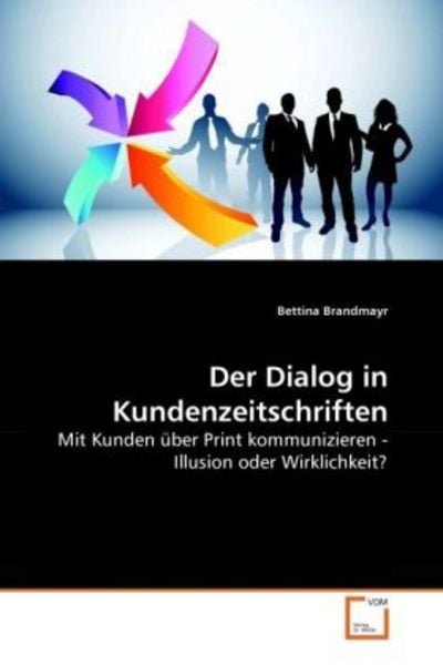 Brandmayr, B: Dialog in Kundenzeitschriften, Taschenbuch von Bettina Brandmayr, VDM, 9783639278194