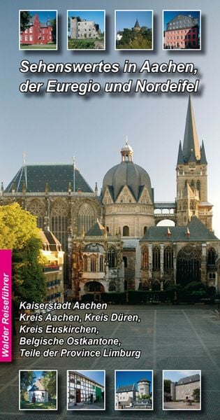 Produktbild: Aachen - Nordeifel Reisef&uuml;hrer - Sehenswertes in Aachen, der Euregio und Nordeifel
