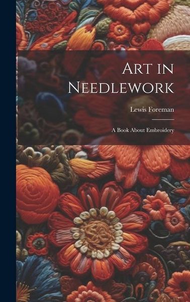 Produktbild: Art in Needlework; a Book About Embroidery