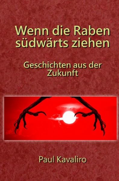 Produktbild: Geschichten aus der Zukunft / Wenn die Raben s&uuml;dw&auml;rts ziehen
