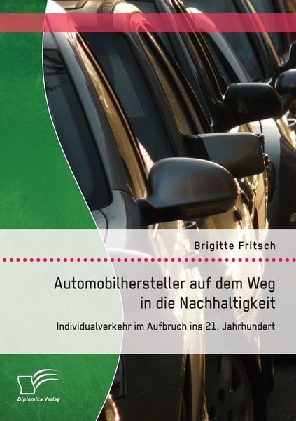 Produktbild: Automobilhersteller auf dem Weg in die Nachhaltigkeit: Individualverkehr im Aufbruch ins 21. Jahrhundert
