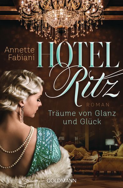 Hotel Ritz. Träume von Glanz und Glück, Taschenbuch von Annette Fabiani, Goldmann