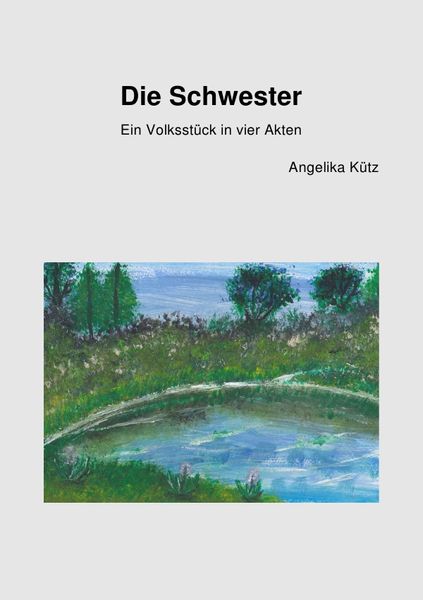 Die Schwester, Taschenbuch von Angelika Kütz, Epubli, 9783750286184