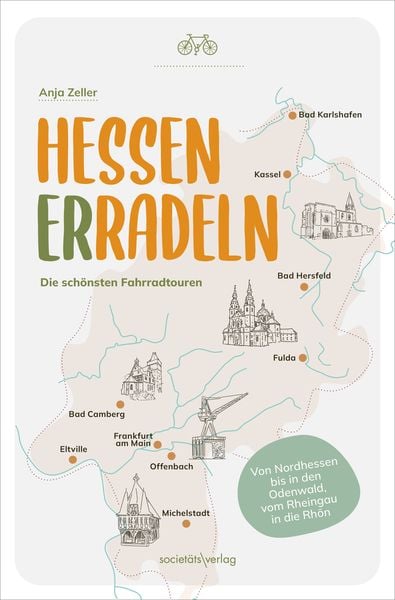 Hessen erradeln, Taschenbuch von Anja Zeller, Societäts-Verlag, 978-3-95542-502-9