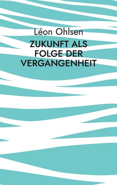 Produktbild: Zukunft als Folge der Vergangenheit