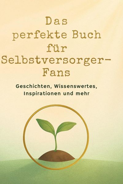 Produktbild: Das perfekte Buch f&uuml;r Selbstversorger-Fans