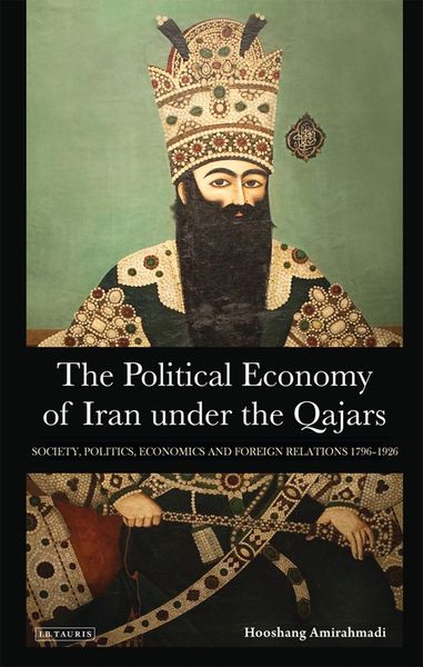 Produktbild: The Political Economy of Iran Under the Qajars