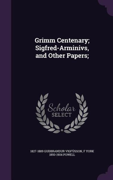 Produktbild: Grimm Centenary; Sigfred-Arminivs, and Other Papers;