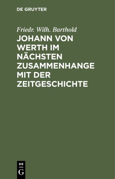 Produktbild: Johann von Werth im n&auml;chsten Zusammenhange mit der Zeitgeschichte