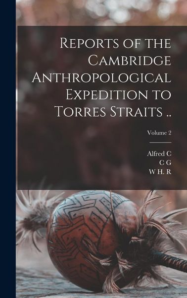 Produktbild: Reports of the Cambridge Anthropological Expedition to Torres Straits ..; Volume 2