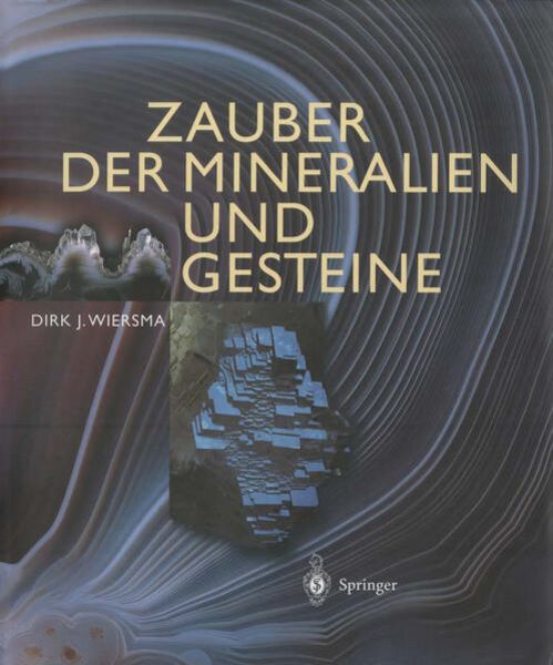 Zauber der Mineralien und Gesteine, Taschenbuch von Dirk J. Wiersma, Springer Berlin, 9783642623851