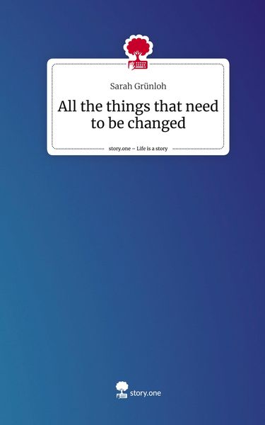 Produktbild: All the things that need to be changed. Life is a Story - story.one