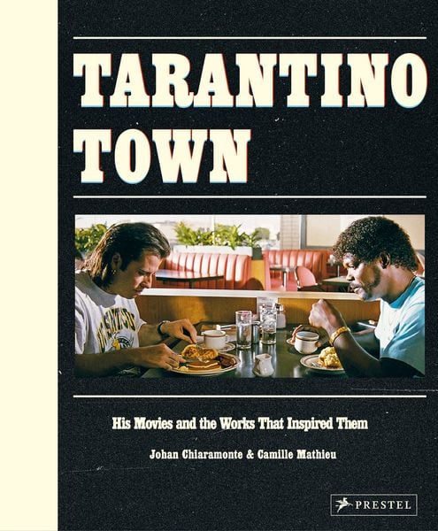Tarantino Town, Gebundene Ausgabe von Johan Chiaramonte , Camille Mathieu, Prestel, 9783791376288