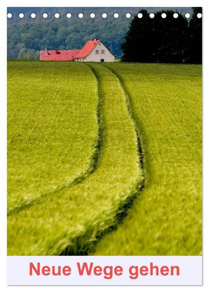Produktbild: Neue Wege gehen (Tischkalender 2026 DIN A5 hoch), CALVENDO Monatskalender