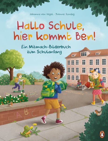 Hallo Schule, hier kommt Ben! – Ein Mitmach-Bilderbuch zum Schulanfang, Gebundene Ausgabe von Johanna von Vogel, Penguin Junior, 978-3-328-30216-2