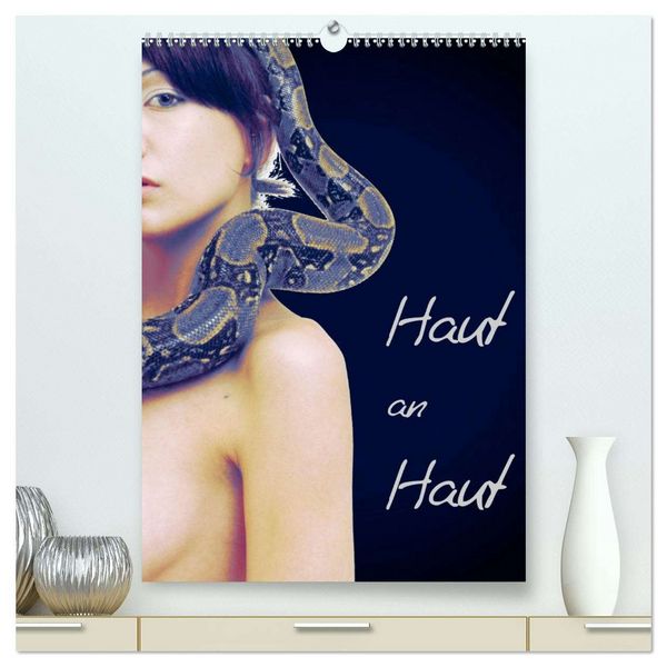 Haut an Haut (hochwertiger Premium Wandkalender 2026 DIN A2 hoch), Kunstdruck in Hochglanz