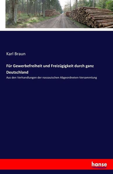 Für Gewerbefreiheit und Freizügigkeit durch ganz Deutschland, Taschenbuch von Karl Braun, Hansebooks, 9783741170935