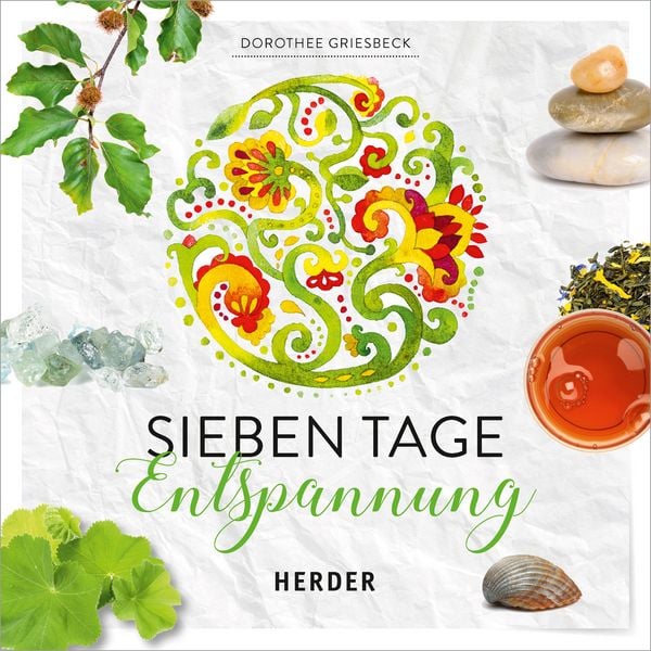 Sieben Tage Entspannung, Gebundene Ausgabe von Dorothee Griesbeck, Herder, 9783451383427