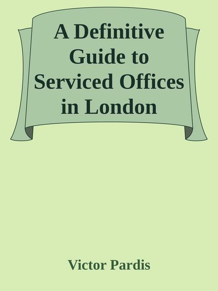 Produktbild: A Definitive Guide to Serviced Offices in London