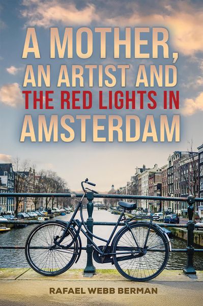 Produktbild: A Mother, An Artist and the Red Lights in Amsterdam