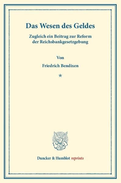 Das Wesen des Geldes., Taschenbuch von Friedrich Bendixen, Duncker & Humblot, 9783428160938