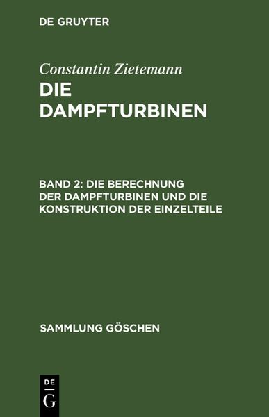 Produktbild: Die Berechnung der Dampfturbinen und die Konstruktion der Einzelteile