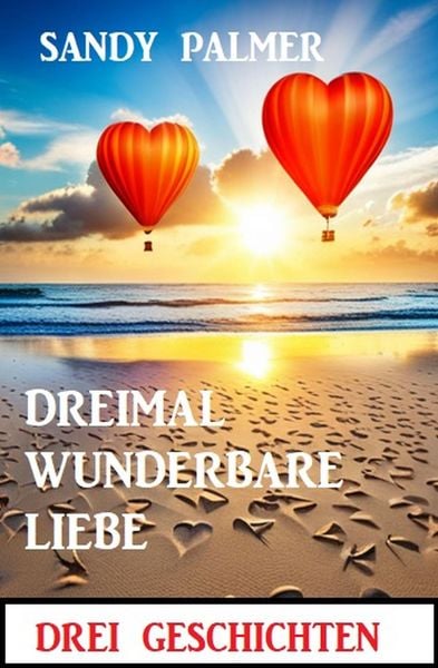 Produktbild: Dreimal wunderbare Liebe: Drei Geschichten