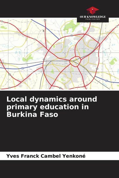 Produktbild: Local dynamics around primary education in Burkina Faso