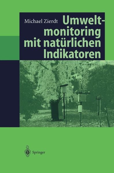 Umweltmonitoring mit natürlichen Indikatoren, Taschenbuch von Michael Zierdt, Springer Berlin, 9783642638800