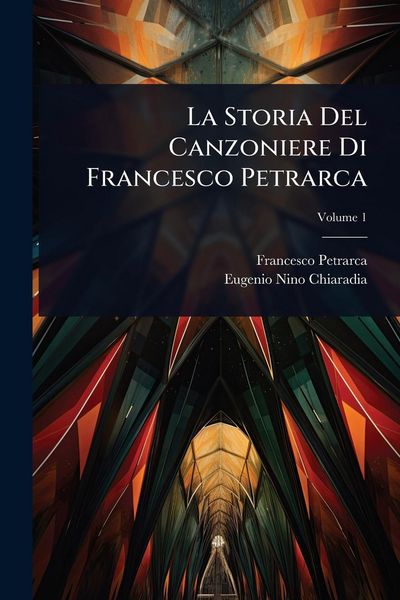 Produktbild: La Storia Del Canzoniere Di Francesco Petrarca