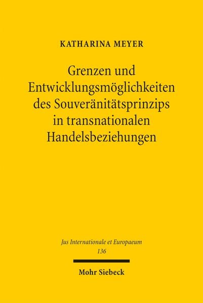 Produktbild: Grenzen und Entwicklungsm&ouml;glichkeiten des Souver&auml;nit&auml;tsprinzips in transnationalen Handelsbeziehungen
