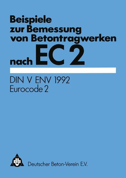 Produktbild: Beispiele zur Bemessung von Betontragwerken nach EC 2