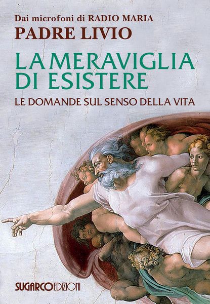 Produktbild: La meraviglia di esistere. Le domande sul senso della vita