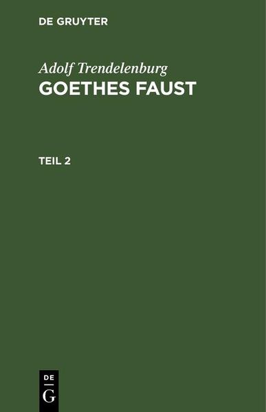 Produktbild: Adolf Trendelenburg: Goethes Faust. Teil 2