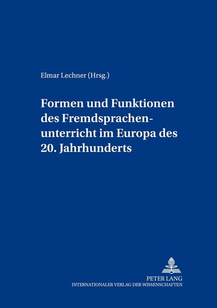 Produktbild: Formen und Funktionen des Fremdsprachenunterrichts im Europa des 20. Jahrhunderts