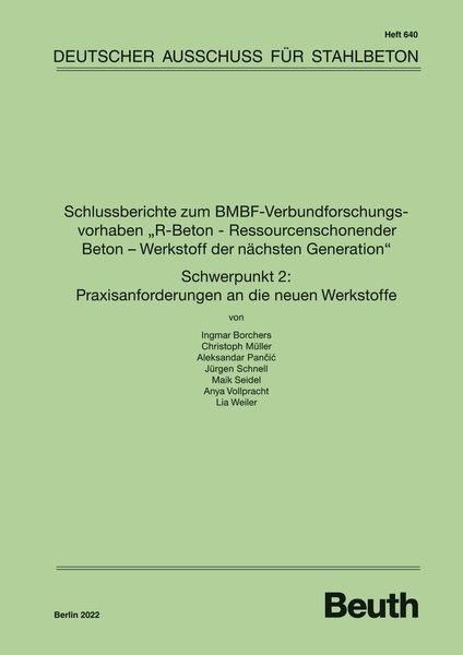 Schlussberichte zum BMBF-Verbundforschungsvorhaben 'R-Beton - Ressourcenschonender Beton - Werkstoff der nächsten Genera