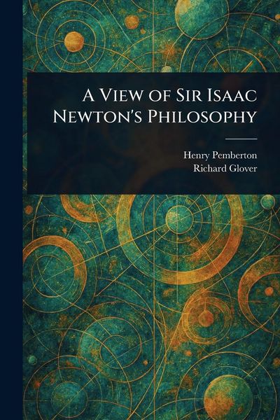 Produktbild: A View of Sir Isaac Newton's Philosophy