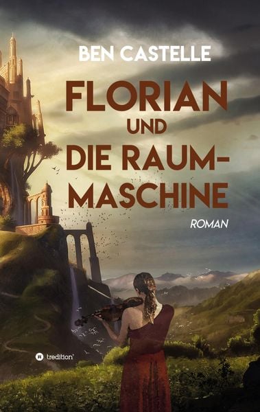 Florian und die Raummaschine, Taschenbuch von Ben Castelle, Tredition, 9783347937406
