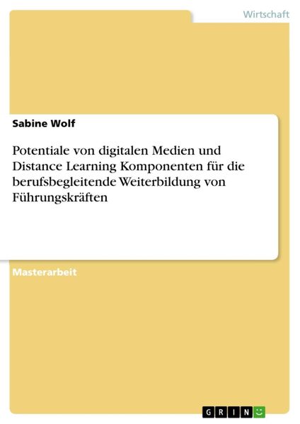 Produktbild: Potentiale von digitalen Medien und Distance Learning Komponenten f&uuml;r die berufsbegleitende Weiterbildung von F&uuml;hrungskr&auml;ften