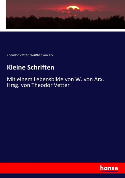 Kleine Schriften, Taschenbuch von Theodor Vetter , Walther Arx, Hansebooks, 9783743617575