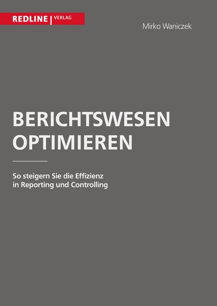 Berichtswesen optimieren, Taschenbuch von Mirko Waniczek, Redline, 9783868814545