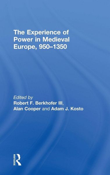 Produktbild: The Experience of Power in Medieval Europe, 950-1350