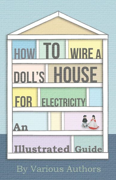 Produktbild: How to Wire a Doll's House for Electricity - An Illustrated Guide