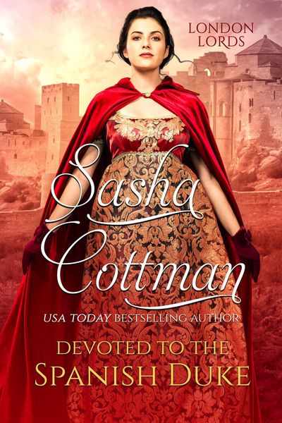 Produktbild: Devoted to the Spanish Duke (London Lords, #3)