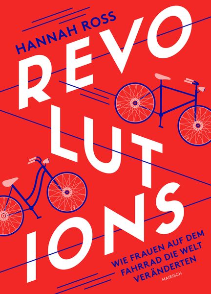 Produktbild: Revolutions: Wie Frauen auf dem Fahrrad die Welt ver&auml;nderten
