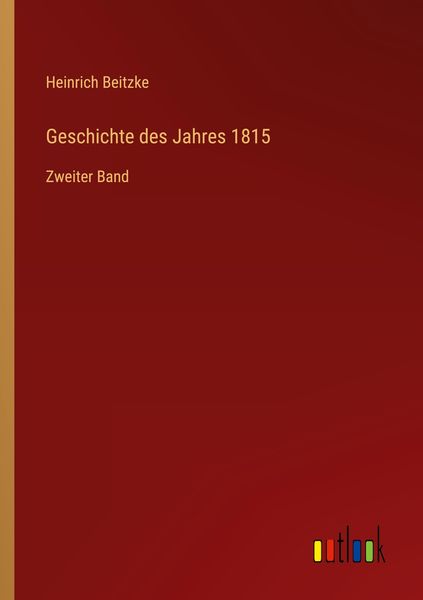 Geschichte des Jahres 1815, Taschenbuch von Heinrich Beitzke, Outlook, 9783368419769