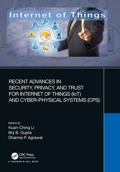 Produktbild: Recent Advances in Security, Privacy, and Trust for Internet of Things (IoT) and Cyber-Physical Systems (CPS)