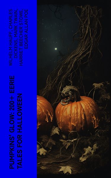Produktbild: Pumpkins' Glow: 200+ Eerie Tales for Halloween