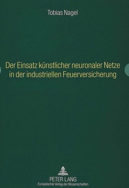 Produktbild: Der Einsatz k&uuml;nstlicher neuronaler Netze in der industriellen Feuerversicherung