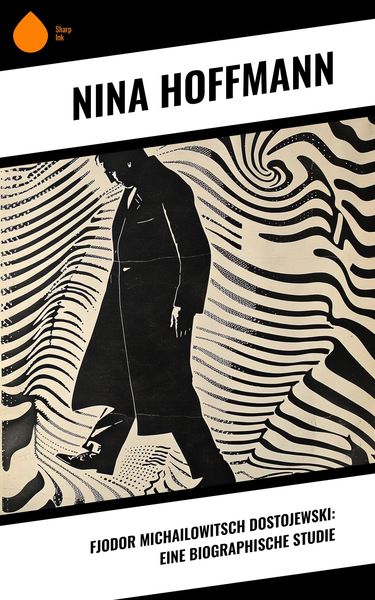 Produktbild: Fjodor Michailowitsch Dostojewski: Eine biographische Studie